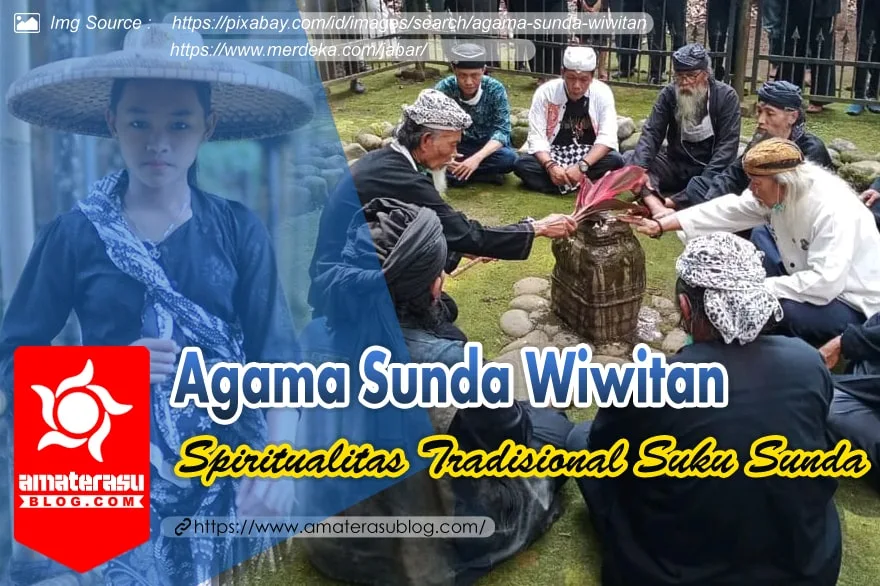 Agama Kepercayaan Sunda Wiwitan Spiritualitas Tradisional Suku Sunda