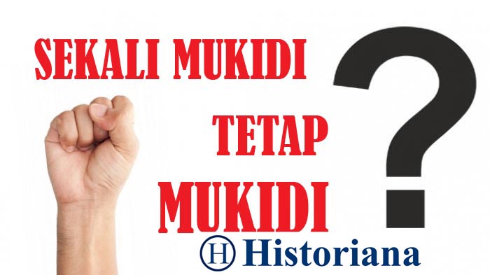 Historiana: NgeHits Mukidi, Siapa Mukidi?