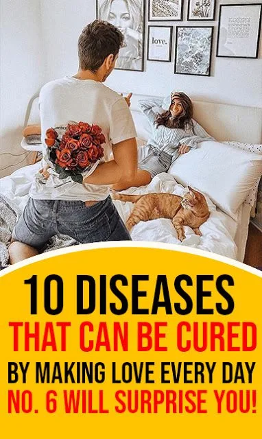 10 Diseases That Can Be Cured By Making Love Every Day,No. 6 Will Surprise You!