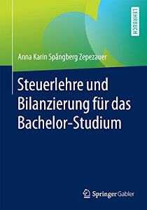 Steuerlehre und Bilanzierung für das Bachelor-Studium