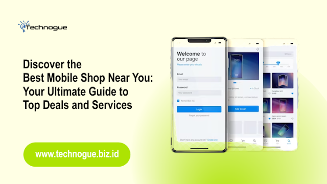 Discover the Best Mobile Shop Near You, Your Ultimate Guide to Top Deals and Services