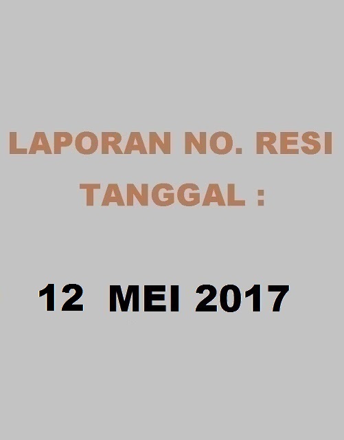 LAPORAN NO RESI TGL 12 MEI 2017