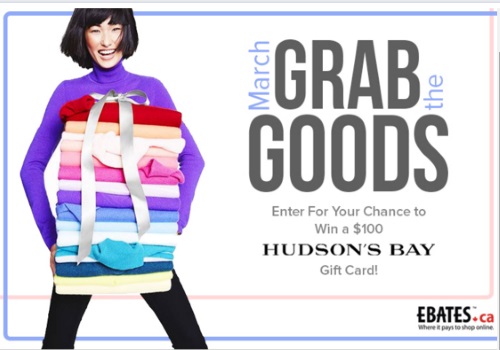 Ebates Win $100 Hudson's Bay Gift Card March Grab The Goods Contest