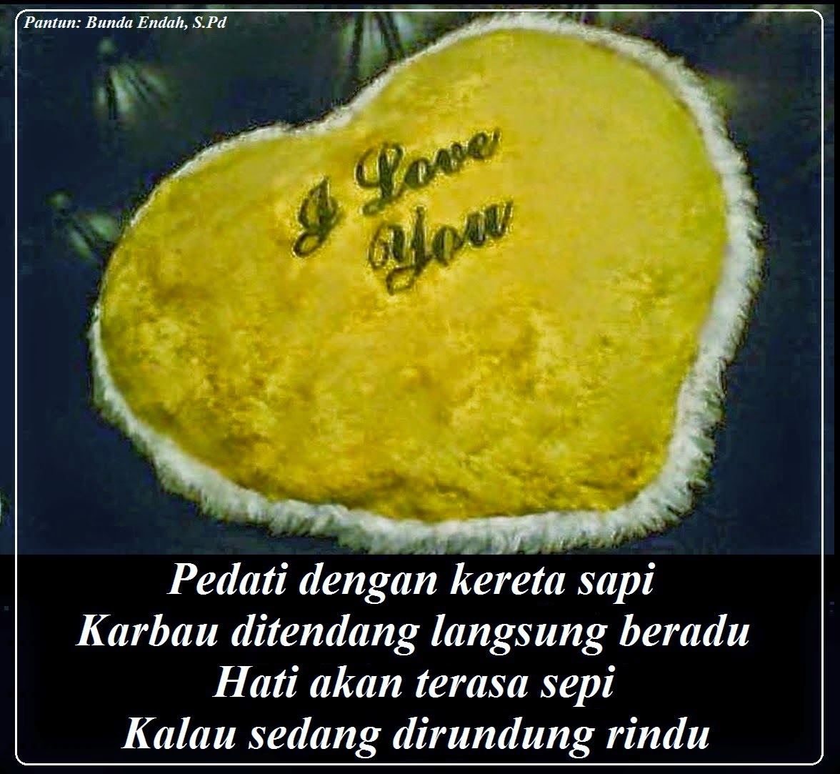 PANTUN CINTA KASIH  * Contoh-Contoh Pantun: Bunda Endah 