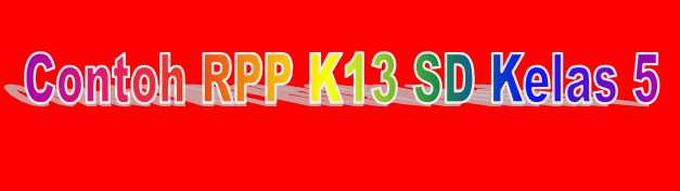 Contoh RPP K13 SD Kelas 5