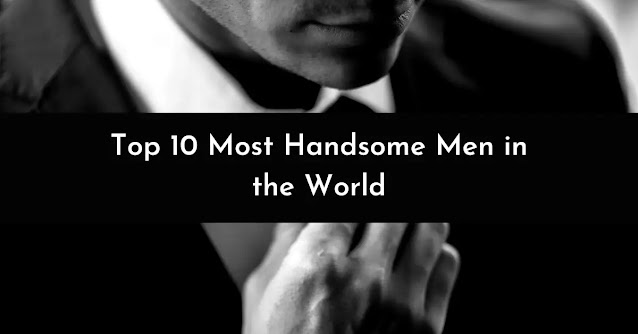 Get ready to swoon! Our ultimate list of the top 10 most handsome men in the world features Hollywood heartthrobs, football icons, and more!