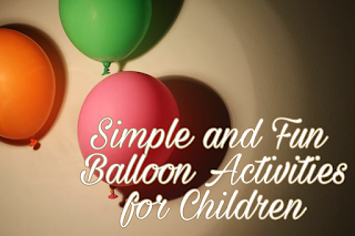 Simple and Fun Balloon Activities for Children