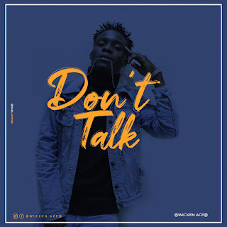 Wicken ace@ -Don't Talk(2020)mp3