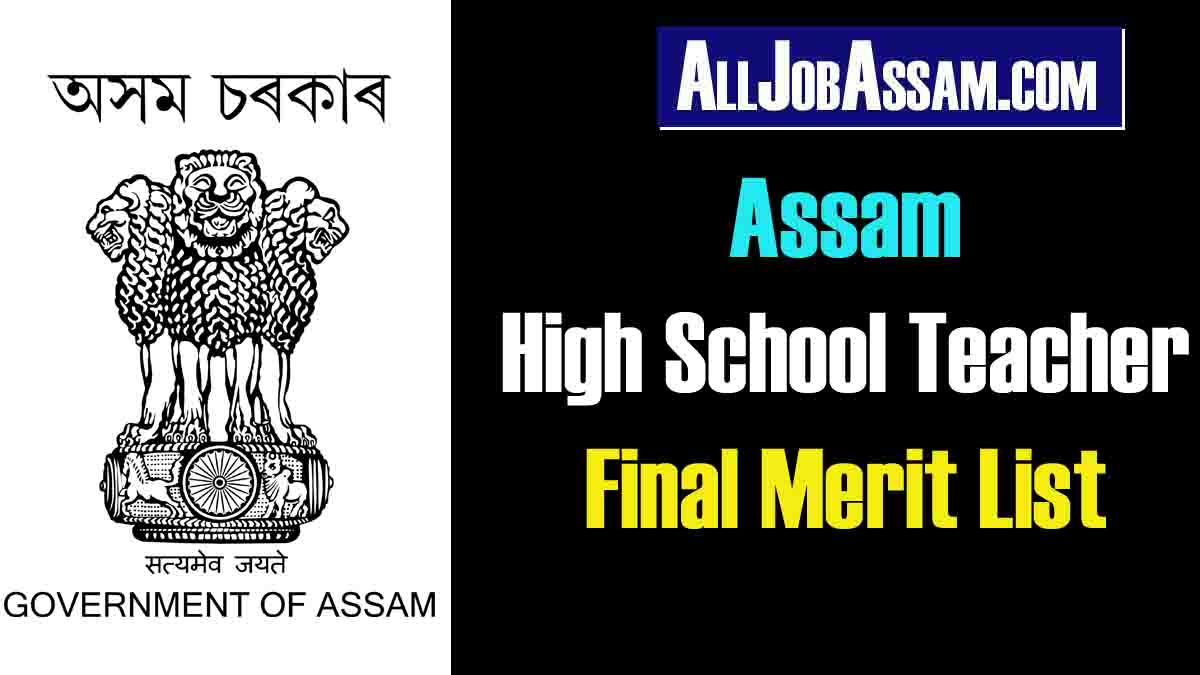 High School Teacher Final Merit List for 7755 Posts in Assam: Download Now
