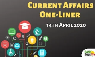 Current Affairs One-Liner: 14th April 2020