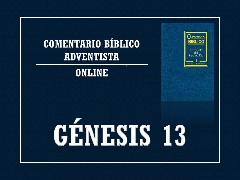 Comentario Bíblico Adventista Génesis 13