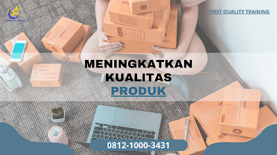 Meningkatkan Kualitas Produk