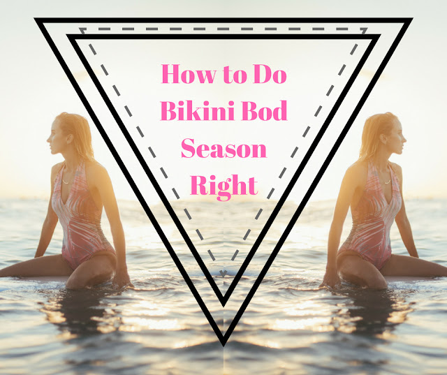 How to Do Bikini Body Season Right