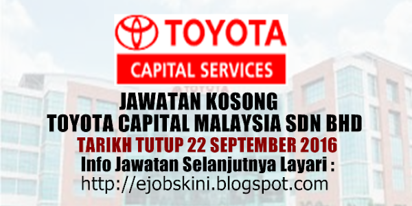 Jawatan Kosong Toyota Capital Malaysia Sdn Bhd - 22 September 2016 