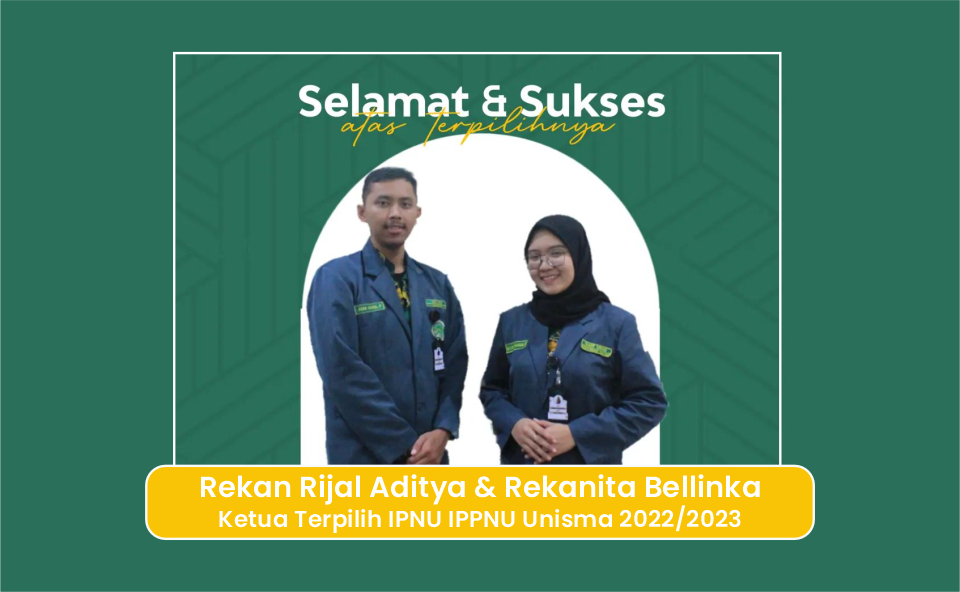 Rijal dan Bellinka Terpilih Sebagai Nahkoda Baru IPNU IPPNU Unisma