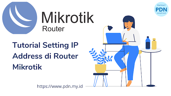 Tutorial Setting IP Address di Router Mikrotik