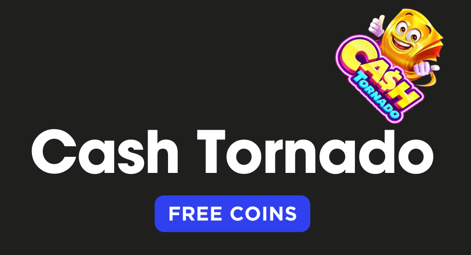 Cash Tornado Slots Free Coins Links