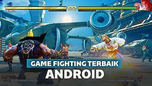  Bermain game tentu sudah menjadi kebutuhan dalam rangka melepas penat 5 Game Fighting Android Terbaik Terbaru