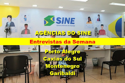 Entrevistas agendadas nas Agências do Sine de Porto Alegre, região metropolitana e Serra