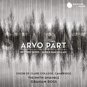 Arvo Pärt Stabat Mater, Peteris Vasks Plainscapes, James MacMillan Miserere; choir of Clare College, Cambridge, Dmitri Ensemble, Graham Ross; Harmonia Mundi