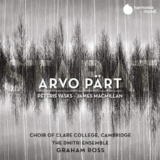 Arvo Pärt Stabat Mater, Peteris Vasks Plainscapes, James MacMillan Miserere; choir of Clare College, Cambridge, Dmitri Ensemble, Graham Ross; Harmonia Mundi