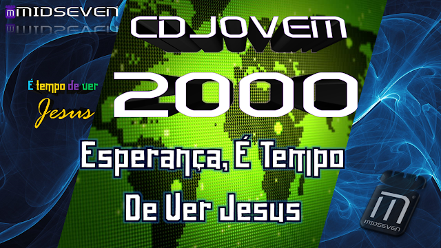 Esperança, É Tempo De Ver Jesus - CD Jovem 2000 - É Tempo De Ver Jesus 