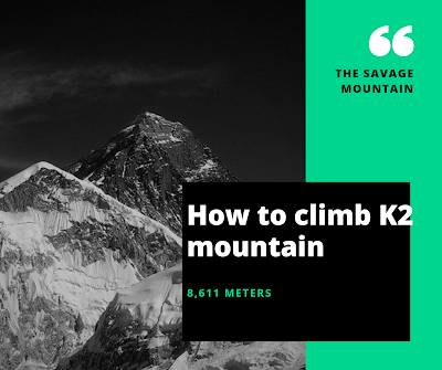 How to climb K2 mountain