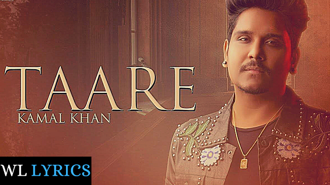 Taare Lyrics Song - Kamal Khan