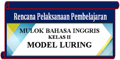 Beginilah RPP MULOK Bahasa Inggris Kelas 2 Model Luring