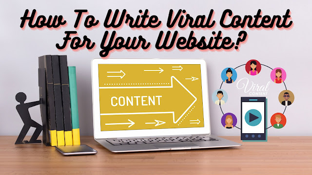 How To Write Viral Content? Make your blog go viral