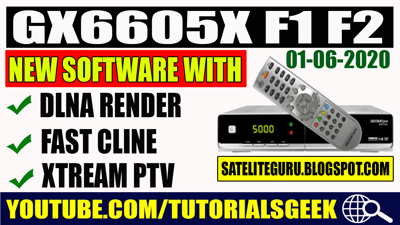 GX6605X F1 F2 NEW SOFTWARE WITH DLNA & XTREAM IPTV OPTION