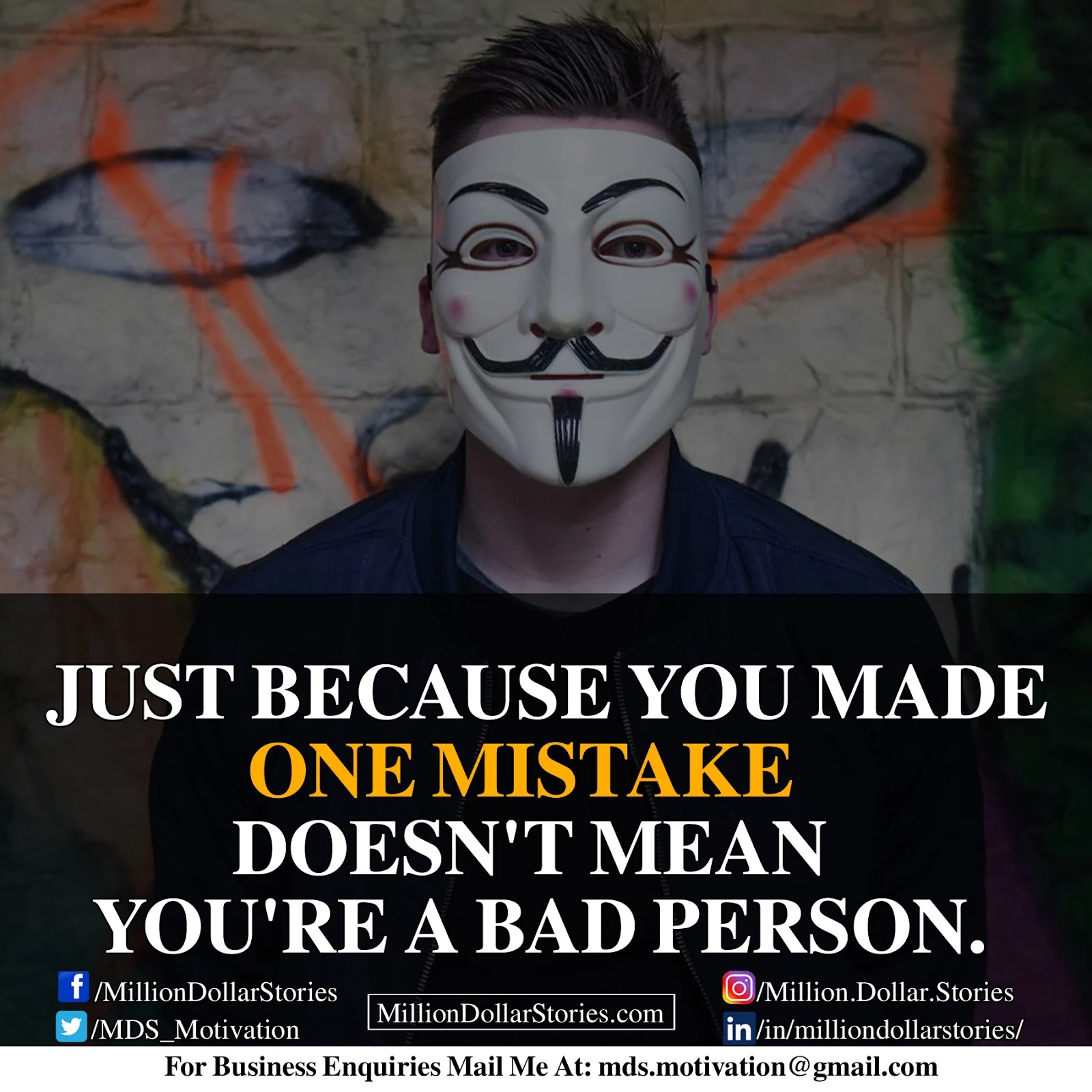 JUST BECAUSE YOU MADE ONE MISTAKE DOESN'T MEAN YOU'RE A BAD PERSON.