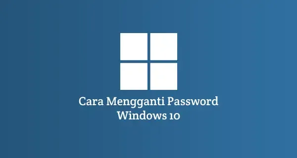 cara merubah password komputer windows 10