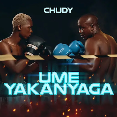 Download Audio Mp3 | Chudy Ft. Mandonga – Ume Yakanyaga