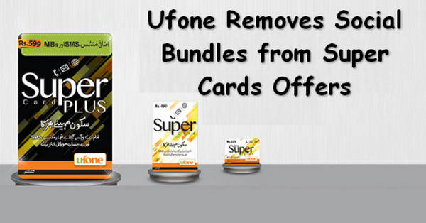 Ufone Removes Social Bundles from Super Cards Offers