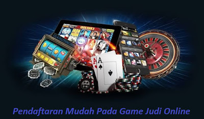 Pendaftaran Mudah Pada Game Judi Online