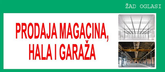 1e. - PRODAJA MAGACINA, HALA I GARAŽA NA ŽAD OGLASIMA