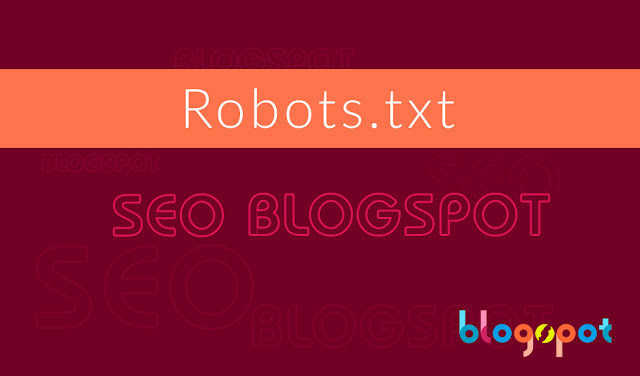 File Robot.txt chuẩn nhất cho Blogspot