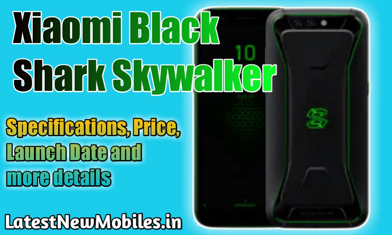 Xiaomi Black  Shark  Skywalker  Specifications Price 
