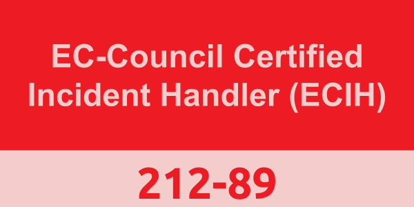 212-89: EC-Council Certified Incident Handler (ECIH)