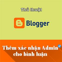 Thêm xác nhận admin trong bình luận cho Blogspot