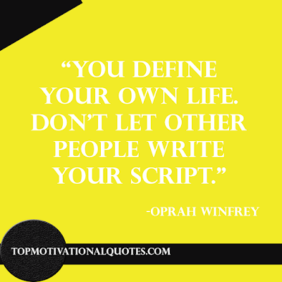 powerful motivational quotes - you define your won life . don't let other to write the script of your life.