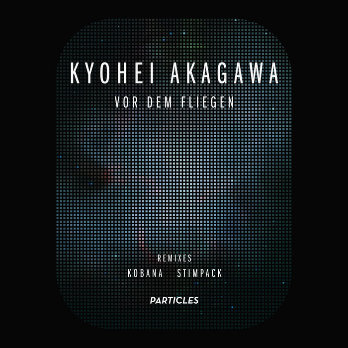 Kyohei Akagawa - Vor Dem Fliegen (Kobana Remix)