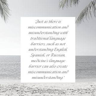 Just as there is miscommunication and misunderstanding with traditional language barriers, such as not understanding English, Spanish, or Russian, medicine’s language barrier can also create miscommunication and misunderstanding. #miscommunication #misunderstanding #language