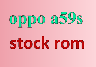 oppo a59s stock rom download an firmware + flash free 