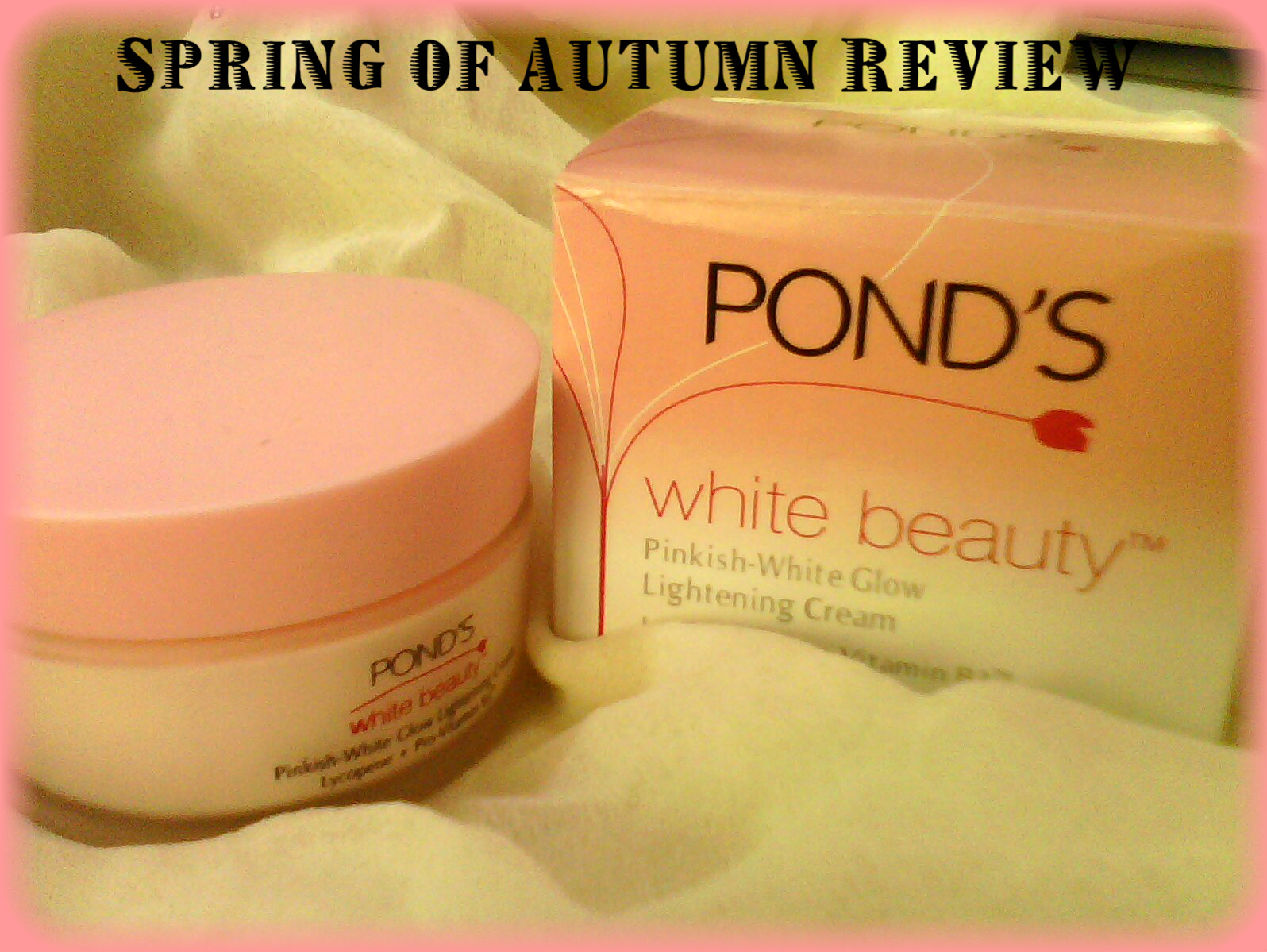 Ponds White Beauty Pinkish White Glow:Expectations & Results