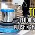 Best Floor Buffers and Polishing Machines In 2018 Reviews