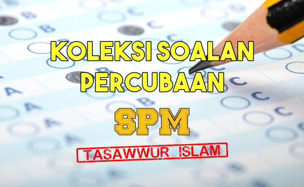 soalan percubaan trial Tasawwur Islam SPM