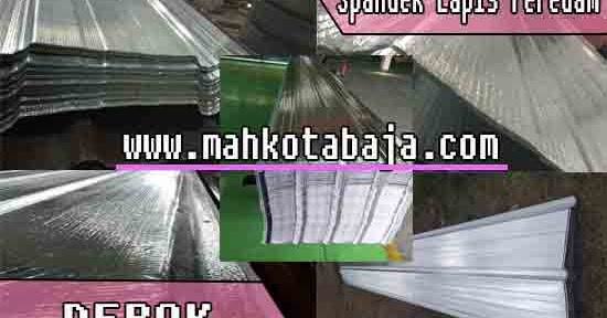 Harga Atap  Spandek  Lapis Peredam  Depok Murah dan 