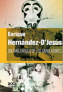 BC  43 Hernández-D’ Jesús, Enrique - Bolívar, fábula de los fabuladores